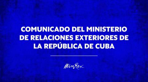 Comunicado del MINREX de la República de Cuba Comunicado del MINREX de la República de Cuba