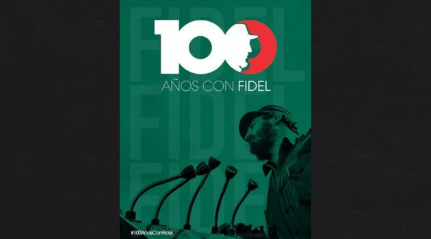 #100AñosConFidel #100AñosConFidel